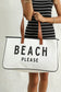 White BEACH PLEASE Print Large Canvas Tote Bag
 Size Chart (CM)



Sizes 



Length
 



Height
 



Width
 






 




 




 





ONE SIZE
 



56~57
 



29~30
 



14~15
 






		BEACH PLEASE print addsShoes & Bags/HandbagsDalilly Designs BoutiquePrint Large Canvas Tote Bag