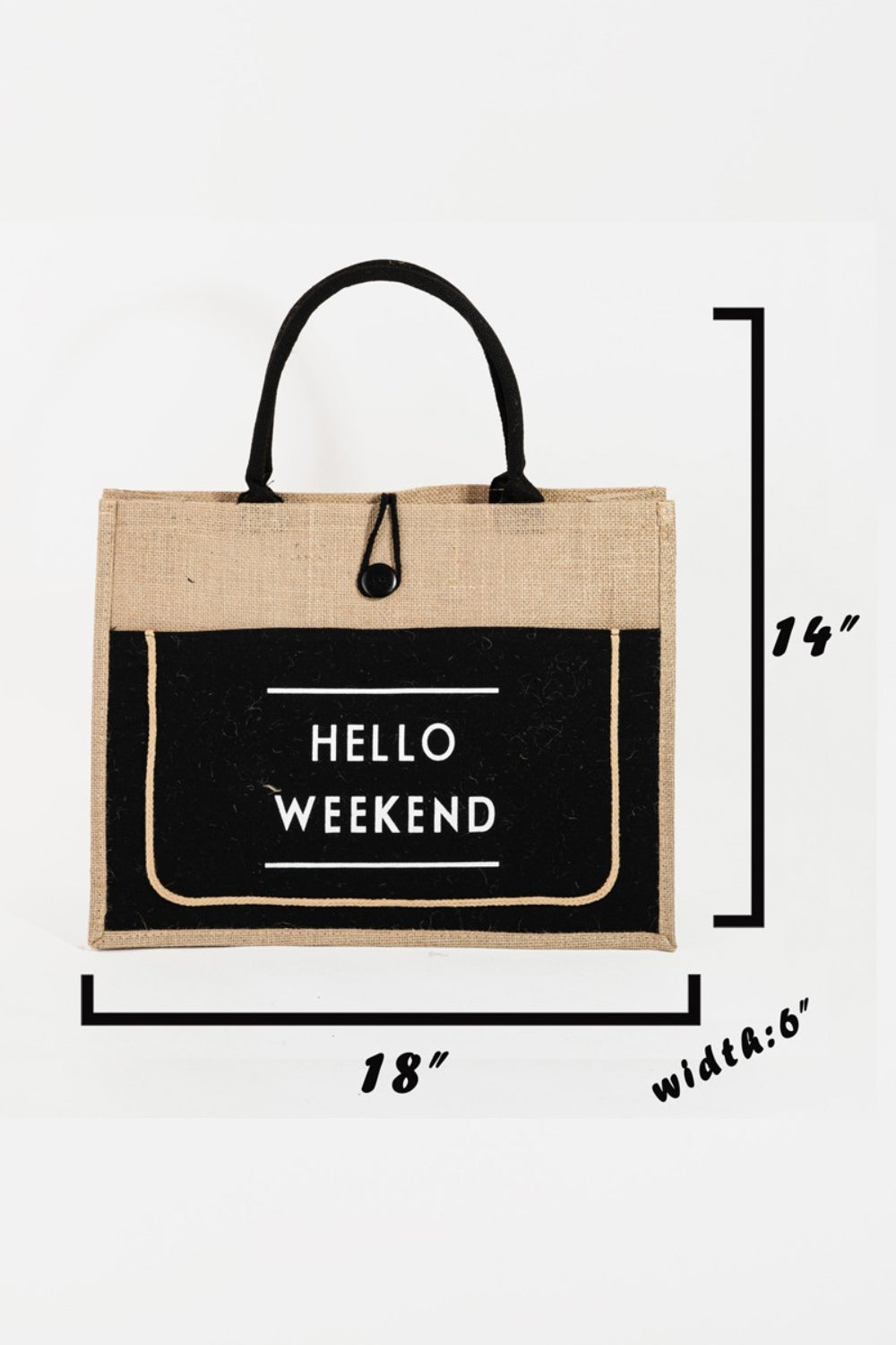 Fame Hello Weekend Burlap Tote BagA stunning must have tote bag that is designed with a hello weekend burlap tote bag design. Perfect as a gift for a loved one!
Bag size: Large
Material: 100% polyestAccessoriesDalilly Designs BoutiqueWeekend Burlap Tote Bag