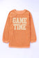 GAME TIME Round Neck Long Sleeve Sweatshirt
Features: Basic style
Sheer: Opaque
Stretch: No stretch
Material composition: 100% polyester
Care instructions: Machine wash cold. Tumble dry low.
Imported
Product TopsDalilly Designs BoutiqueGAME TIME Round Neck Long Sleeve Sweatshirt